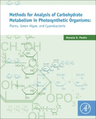 Methods for Analysis of Carbohydrate Metabolism in Photosynthetic Organisms; Plants, Green Algae and Cyanobacteria (Paperback) 9780128033968