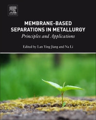 Membrane-Based Separations in Metallurgy; Principles and Applications (Hardback) 9780128034101