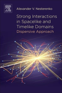 Strong Interactions in Spacelike and Timelike Domains; Dispersive Approach (Paperback) 9780128034392