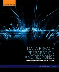 Data Breach Preparation and Response; Breaches are Certain, Impact is Not (Paperback) 9780128034514