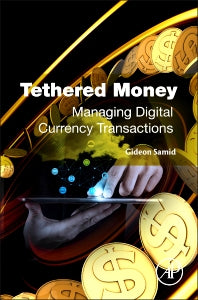 Tethered Money; Managing Digital Currency Transactions (Paperback) 9780128034774