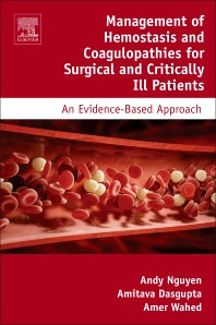 Management of Hemostasis and Coagulopathies for Surgical and Critically Ill Patients; An Evidence-Based Approach (Hardback) 9780128035313