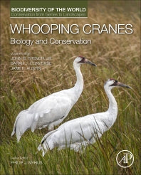 Whooping Cranes: Biology and Conservation; Biodiversity of the World: Conservation from Genes to Landscapes (Hardback) 9780128035559