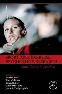 Sport and Exercise Psychology Research; From Theory to Practice (Hardback) 9780128036341