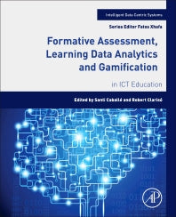 Formative Assessment, Learning Data Analytics and Gamification; In ICT Education (Paperback) 9780128036372