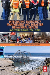 Integrating Emergency Management and Disaster Behavioral Health; One Picture through Two Lenses (Paperback) 9780128036389