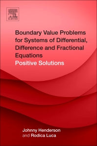 Boundary Value Problems for Systems of Differential, Difference and Fractional Equations; Positive Solutions (Paperback) 9780128036525