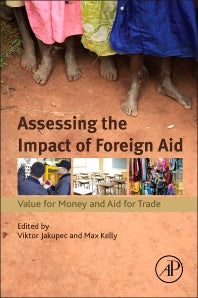 Assessing the Impact of Foreign Aid; Value for Money and Aid for Trade (Paperback) 9780128036600