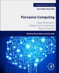 Pervasive Computing; Next Generation Platforms for Intelligent Data Collection (Paperback) 9780128036631