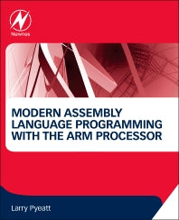 Modern Assembly Language Programming with the ARM Processor (Hardback) 9780128036983