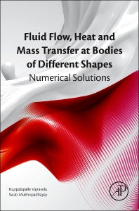 Fluid Flow, Heat and Mass Transfer at Bodies of Different Shapes; Numerical Solutions (Hardback) 9780128037331