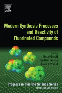 Modern Synthesis Processes and Reactivity of Fluorinated Compounds; Progress in Fluorine Science (Paperback) 9780128037409