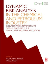 Dynamic Risk Analysis in the Chemical and Petroleum Industry; Evolution and Interaction with Parallel Disciplines in the Perspective of Industrial Application (Paperback) 9780128037652