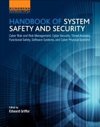 Handbook of System Safety and Security; Cyber Risk and Risk Management, Cyber Security, Threat Analysis, Functional Safety, Software Systems, and Cyber Physical Systems (Hardback) 9780128037737