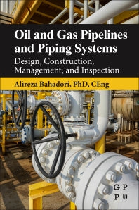 Oil and Gas Pipelines and Piping Systems; Design, Construction, Management, and Inspection (Paperback) 9780128037775