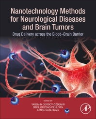 Nanotechnology Methods for Neurological Diseases and Brain Tumors; Drug Delivery across the Blood–Brain Barrier (Hardback) 9780128037966