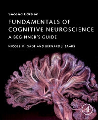 Fundamentals of Cognitive Neuroscience; A Beginner's Guide (Paperback) 9780128038130