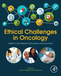 Ethical Challenges in Oncology; Patient Care, Research, Education, and Economics (Paperback) 9780128038314