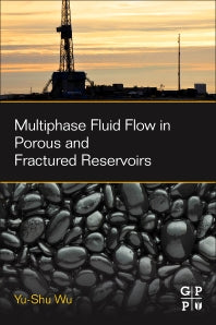 Multiphase Fluid Flow in Porous and Fractured Reservoirs (Paperback) 9780128038482