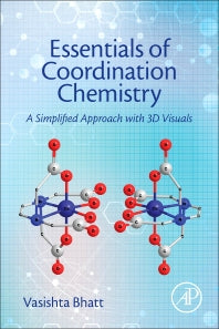 Essentials of Coordination Chemistry; A Simplified Approach with 3D Visuals (Paperback) 9780128038956