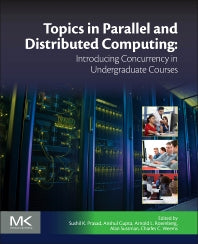 Topics in Parallel and Distributed Computing; Introducing Concurrency in Undergraduate Courses (Paperback / softback) 9780128038994