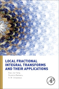 Local Fractional Integral Transforms and Their Applications (Hardback) 9780128040027