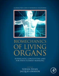 Biomechanics of Living Organs; Hyperelastic Constitutive Laws for Finite Element Modeling (Hardback) 9780128040096