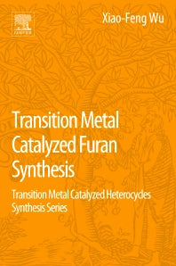 Transition Metal Catalyzed Furans Synthesis; Transition Metal Catalyzed Heterocycle Synthesis Series (Paperback) 9780128040348