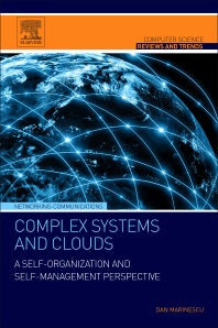 Complex Systems and Clouds; A Self-Organization and Self-Management Perspective (Paperback) 9780128040416