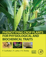 Phenotyping Crop Plants for Physiological and Biochemical Traits (Paperback) 9780128040737