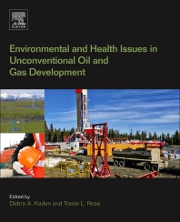 Environmental and Health Issues in Unconventional Oil and Gas Development (Paperback / softback) 9780128041116