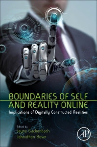 Boundaries of Self and Reality Online; Implications of Digitally Constructed Realities (Hardback) 9780128041574