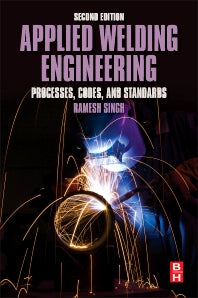 Applied Welding Engineering; Processes, Codes, and Standards (Paperback) 9780128041765