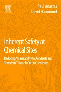 Inherent Safety at Chemical Sites; Reducing Vulnerability to Accidents and Terrorism Through Green Chemistry (Paperback) 9780128041901