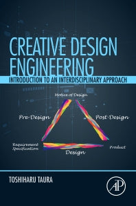 Creative Design Engineering; Introduction to an Interdisciplinary Approach (Paperback) 9780128042267