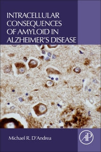 Intracellular Consequences of Amyloid in Alzheimer's Disease (Paperback) 9780128042564