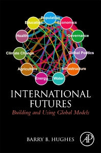 International Futures; Building and Using Global Models (Hardback) 9780128042717