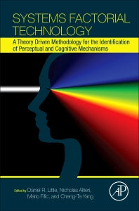 Systems Factorial Technology; A Theory Driven Methodology for the Identification of Perceptual and Cognitive Mechanisms (Hardback) 9780128043158