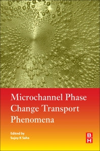 Microchannel Phase Change Transport Phenomena (Paperback) 9780128043189