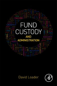 Fund Custody and Administration (Hardback) 9780128044001