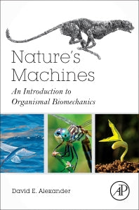 Nature's Machines; An Introduction to Organismal Biomechanics (Paperback) 9780128044049