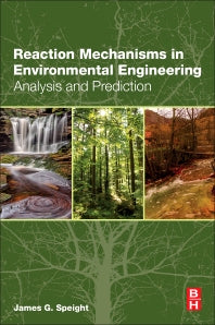 Reaction Mechanisms in Environmental Engineering; Analysis and Prediction (Paperback) 9780128044223