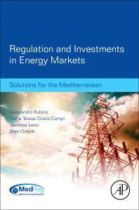 Regulation and Investments in Energy Markets; Solutions for the Mediterranean (Paperback) 9780128044360