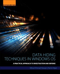 Data Hiding Techniques in Windows OS; A Practical Approach to Investigation and Defense (Paperback) 9780128044490