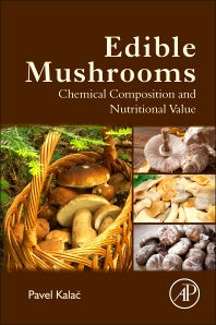 Edible Mushrooms; Chemical Composition and Nutritional Value (Paperback) 9780128044551