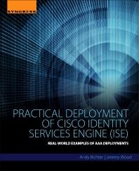 Practical Deployment of Cisco Identity Services Engine (ISE); Real-World Examples of AAA Deployments (Paperback) 9780128044575