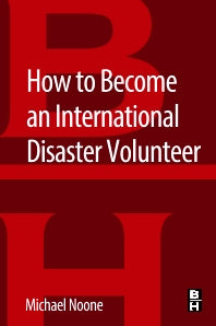 How to Become an International Disaster Volunteer (Paperback) 9780128044636