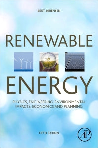 Renewable Energy; Physics, Engineering, Environmental Impacts, Economics and Planning (Paperback) 9780128045671