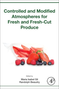 Controlled and Modified Atmospheres for Fresh and Fresh-Cut Produce (Hardback) 9780128045992