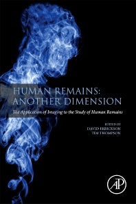 Human Remains: Another Dimension; The Application of Imaging to the Study of Human Remains (Paperback) 9780128046029